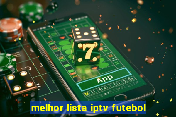 melhor lista iptv futebol